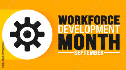 Workforce Development Month is observed every year in September. Holiday concept. Template for background, banner, card, poster, placard, design template with unique shapes with standard color.