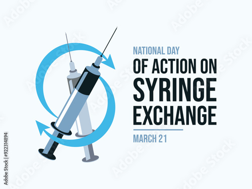 National Day of Action on Syringe Exchange poster vector illustration. Exchange of syringes and needles icon vector. Template for background, banner, card. March 21 every year. Important day