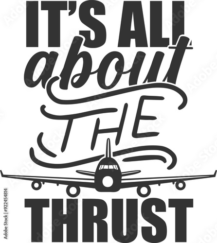 It's All About The Thrust - Aviation Illustration