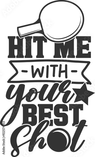 Hit Me With Your Best Shot - Table Tennis Illustration