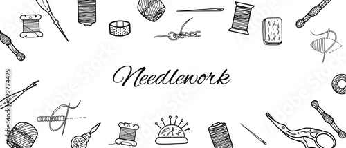 Needlework banner template. Hand drawn vector illustration of tools for sewing or embroidery classes. Threads Spools, Needle, Seam Ripper and Needle Threader. Pad with pins and mulin floss in Doodle