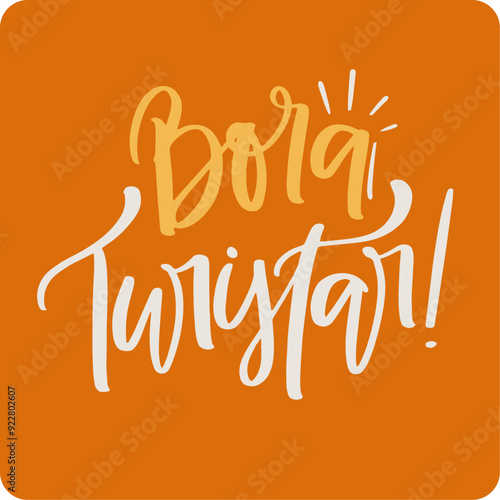 Bora turistar. Let's travel in brazilian portuguese. Modern hand Lettering. vector.