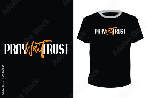 Pray Wait Trust, typography vector design for t-shirt print
