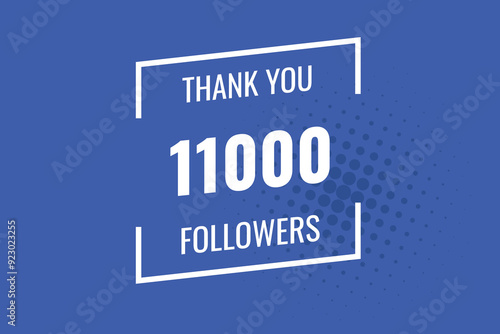 11000 OR 11K followers celebration. Thank you 11000   followers congratulation template banner. banner for social 11K friends and followers. celebrate subscribers and followers.
