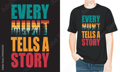 Every hunt tells a story, My lucky hunting t shirt design, hunting t shirt design, Hunting t-shirt bundle, hunting t shirt illustrations, Hunting svg design, Deer hunting photo