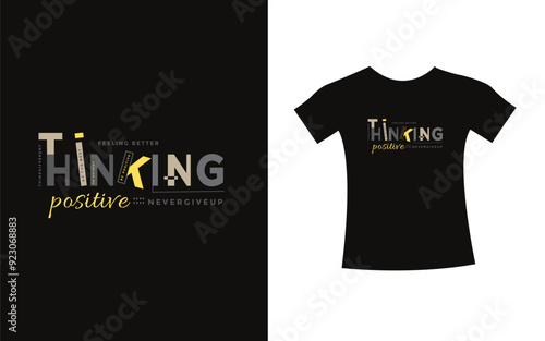Thinking positive t shirt typography slogan design apparel for print modern type vector.
