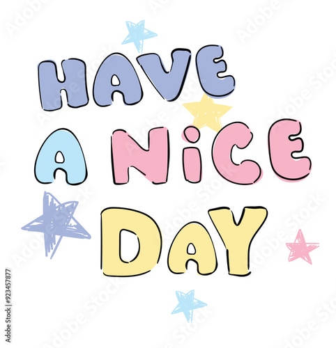 Have a nice day slogan vector illustration hand drawn cute poster