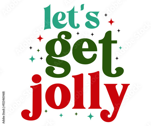 let's get jolly Svg,Christmas ,Winter,Retro Christmas, Merry mama,Holly Jolly,Mama,Retro 


