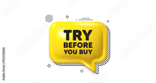 3d speech bubble icon. Try before you buy tag. Special offer price sign. Advertising discounts symbol. Try before you buy chat talk message. Speech bubble banner. Yellow text balloon. Vector