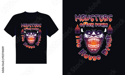 Monster often roam the house drunk T-shirt design vector illustration