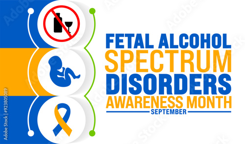 National Fetal Alcohol Spectrum Disorders Awareness Month is observed every year in September. Holiday concept. Template for background, banner, card, poster, placard, design template.