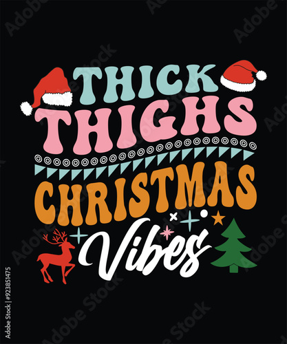 THICK THIGHS CHRISTMAS VIBES THISRT DESIGN