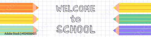 Welcome to school header. A checkered notebook with pencils and a playful back to school inscription. Colored pencils and colorful text header, banner, poster, background.