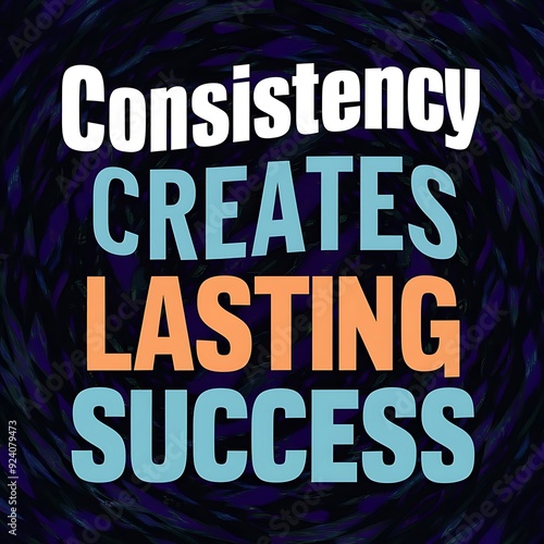 Consistency creates lasting success (T-shirt Design Motivational Quote, Illustartion,Typography,Banner,Poster)