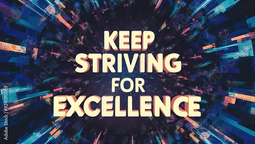 Keep striving for excellence (T-shirt Design Motivational Quote, Illustartion,Typography,Banner,Poster) photo