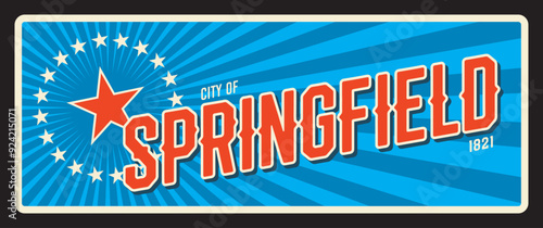 City of Springfield, United States of America town. Vector travel plate, vintage tin sign, retro welcoming postcard design. Old plaque with Illinois capital, year of establishment and flag