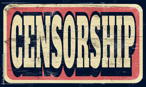 Aged and worn censorship sign on wood