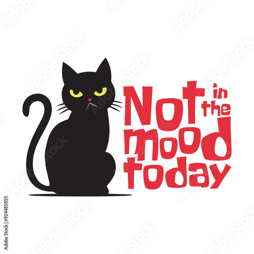 Silhouette of an angry moody cat with a funny quote Not in the mood today. Vector illustration for tshirt, website, print, clip art, poster and print on demand merchandise.