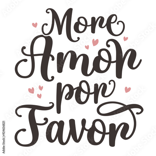 More Amor Por Favor SVG | Design Quote Love | Positive Quotes | Valentine Shirt | Self Care Svg | Positivity Svg | Love Svg