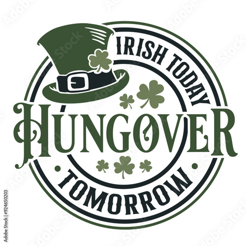 Irish Today Hungover Tomorrow SVG | Happy St Patrick's Day | St. Patrick's Day Svg | Funny St Patricks Svg | Lucky Clover Svg photo