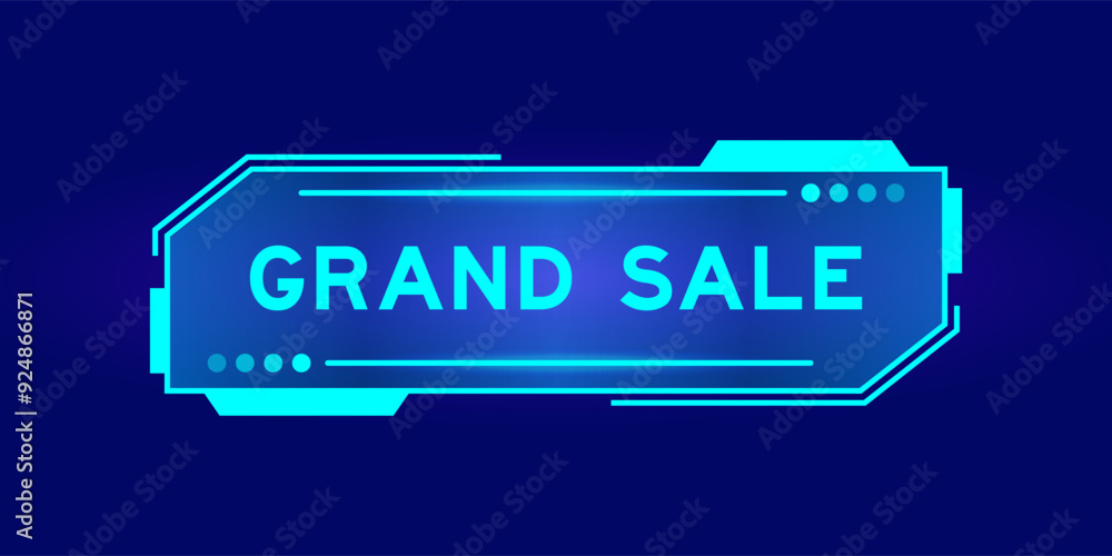 Futuristic hud banner that have word grand sale on user interface screen on blue background Futuristic hud banner that have word grand sale on user interface screen on blue background
