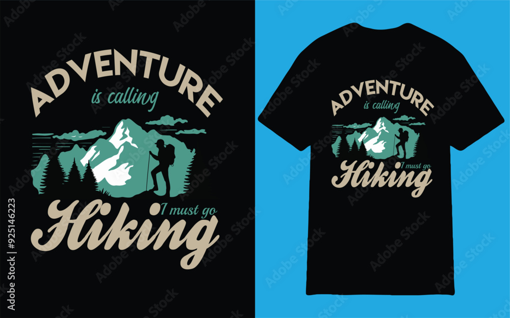 Adventure is calling I must go Hiking T shirt Design vector art illustration Adventure is calling I must go Hiking T shirt Design vector art illustration