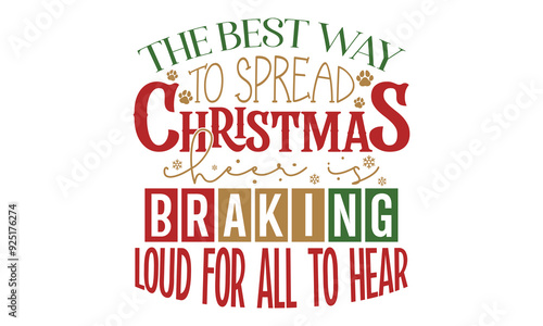 The best way to spread Christmas cheer is braking loud for all to hear, new Christmas design