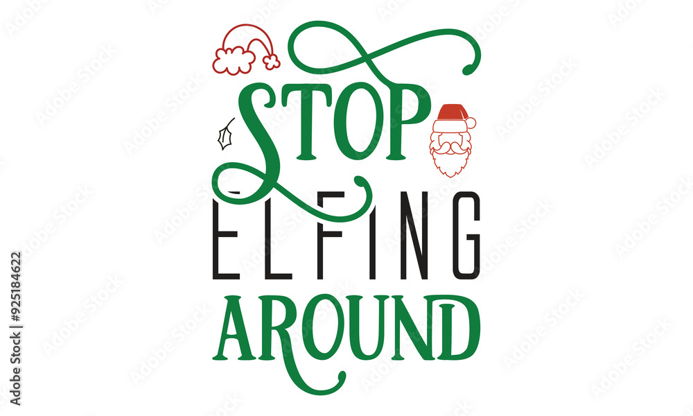 stop elfing around, new Christmas design stop elfing around, new Christmas design