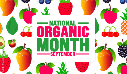 National Organic Month is observed every year in September. Holiday concept. Template for background, banner, card, poster, placard, design template with unique shapes with standard color.