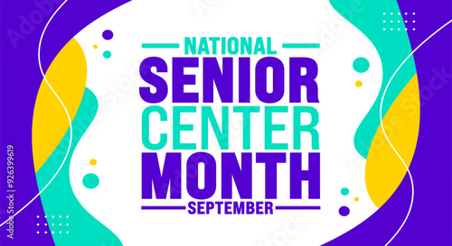 National Senior Center Month is observed every year in September. Holiday concept. Template for background, banner, card, poster, placard, design template with unique shapes with standard color.