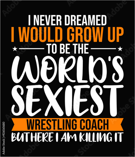 I never dreamed I would grow up to be the world's sexiest wrestling coach but here I am killing it.