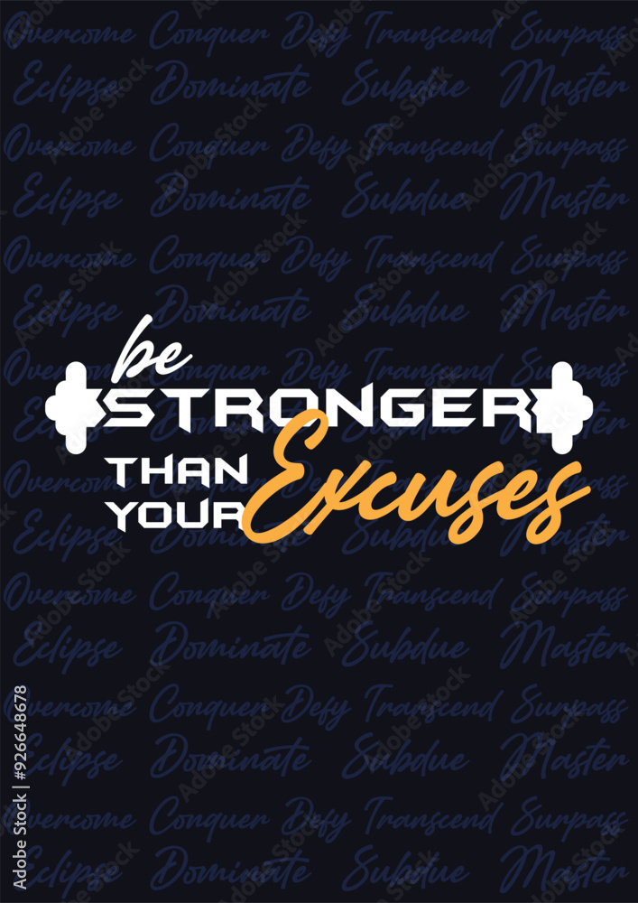 Fototapeta premium be stronger than your excuses quote motivational poster