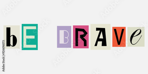 Inspirational wall art displaying the message to be brave in colorful typography
