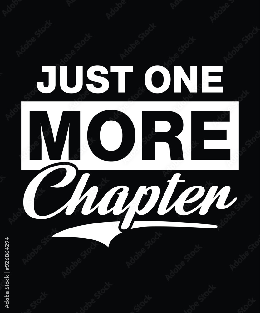 Obraz premium Just one more chapter t-shirt design, book lover t-shirt, gift tshirt