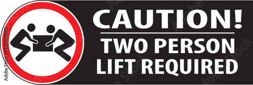 Two person lift required caution sign vector.eps