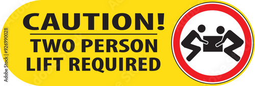 Two person lift required heavy weight sign notice vector.eps