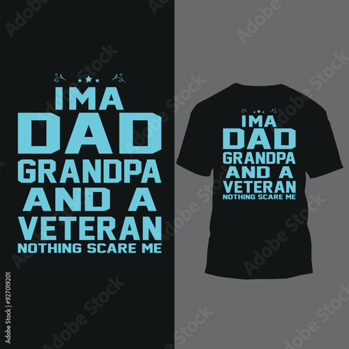 i m a dad grandpa and a veteran nothing scare me 