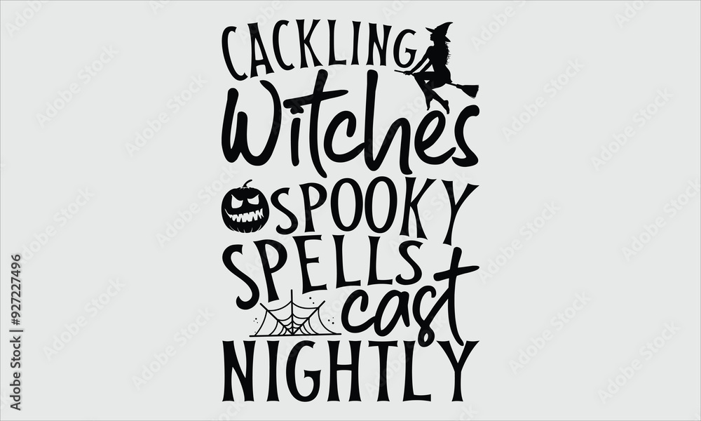 Cackling Witches Spooky Spells Cast Nightly, Halloween T-Shirt Design, Hand Drawn Lettering and Calligraphy, Simple Modern Illustration. Great for Creating Stickers, Mugs, Posters, Cards, and Other Th Cackling Witches Spooky Spells Cast Nightly, Halloween T-Shirt Design, Hand Drawn Lettering and Calligraphy, Simple Modern Illustration. Great for Creating Stickers, Mugs, Posters, Cards, and Other Th