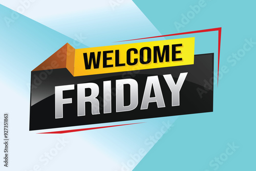 welcome friday word text concept icon logo sign symbol vector note 3d style for use landing page, template, ui, web, mobile app, poster, banner, flyer, backdrop, gift card, coupon