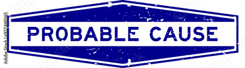 Grunge blue probable cause word hexagon rubber seal stamp on white background