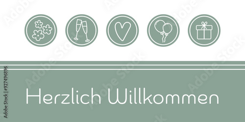 Herzlich Willkommen - Schriftzug in deutscher Sprache. Karte in Salbeigrün und Weiß mit Herz, Luftballons, Sektgläsern, Geschenk und Blumen.