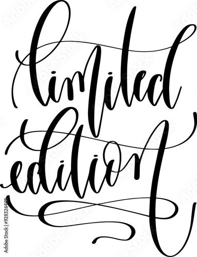 limited edition - hand lettering inscription text calligraphy vector illustration phrase, positive quote
