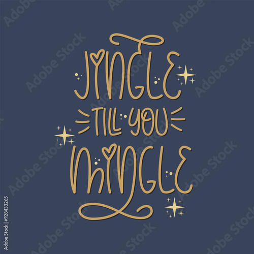 Jingle Till You Mingle Phrase. Greeting Card with Christmas Quote. Winter Holiday Print.