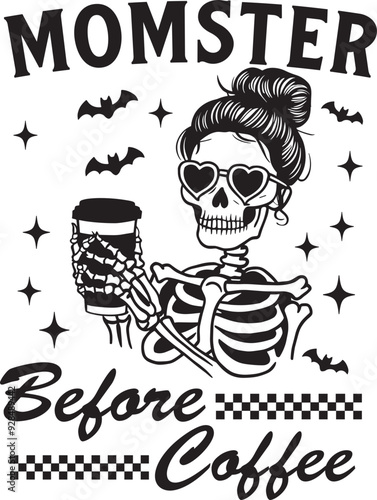 Momster Before Coffee Quote, Halloween Skeleton Mom Shirt Design, Skeleton Mama, Mama Coffee, Mom Coffee