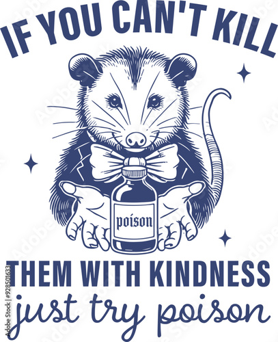 If You Can’t Kill Them With Kindness Just Try Poison – Sarcastic Possum in Suit Holding Bottle of Poison