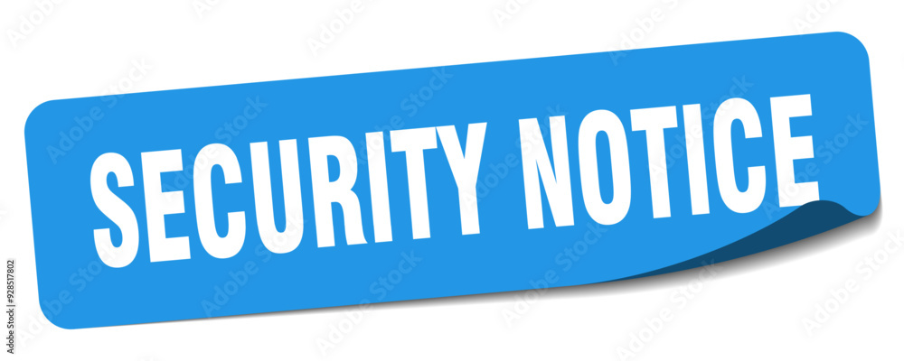 SECURITY NOTICE SECURITY NOTICE