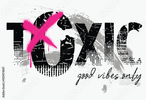 good vibes only motivational slogan grunge, urban graffiti slogan, Slogan of revolution, toxic handwritten Typography vector illustration.eps8