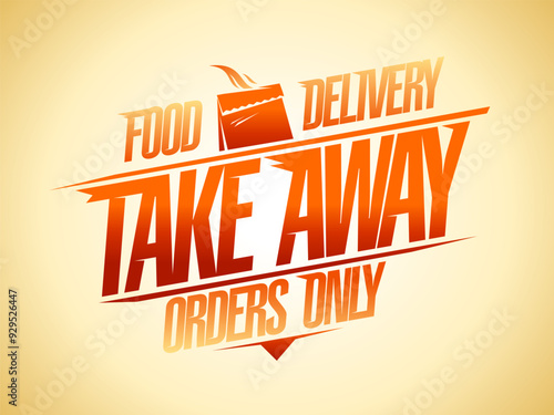 Food delivery, take away orders only vector sign template