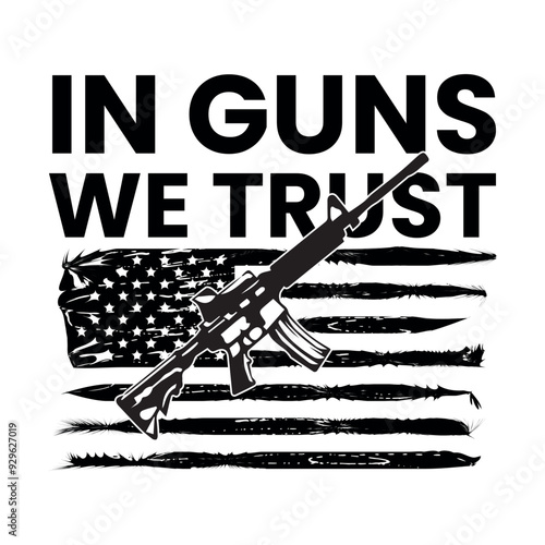 American in guns we trust distressed Flag and Gun. It's for banner, poster, flyer, illustration, illuminated.