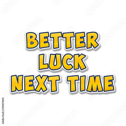 3D Better luck next time poster